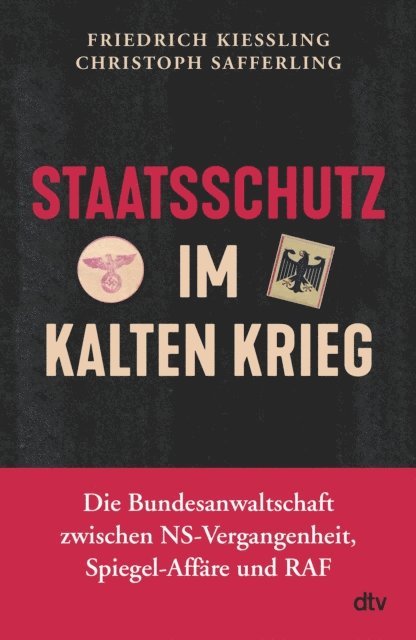 Christoph Safferling, Friedrich Kieling - Staatsschutz im Kalten Krieg, E-bok