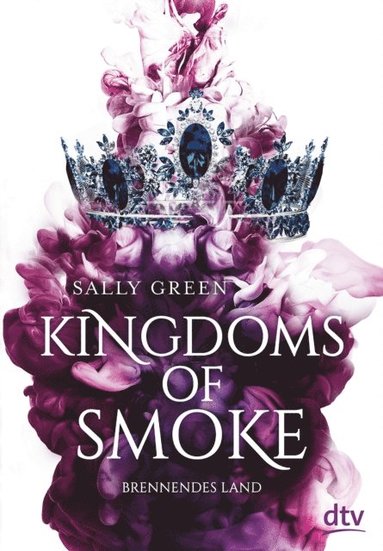 Sally Green - Kingdoms of Smoke – Brennendes Land, E-bok