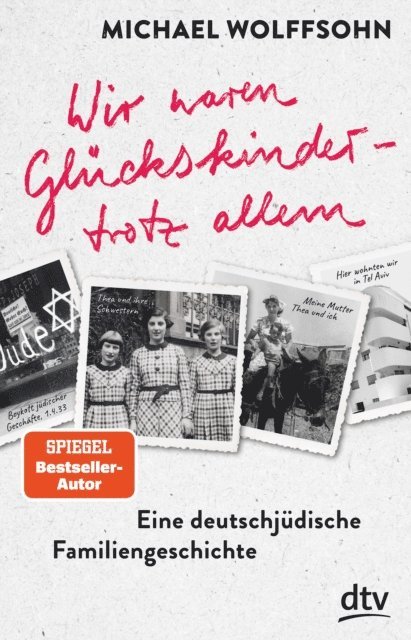 Michael Wolffsohn - Wir waren Glückskinder – trotz allem. Eine deutschjüdische Familiengeschichte, E-bok