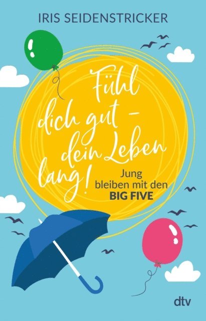 Iris Seidenstricker - Fühl dich gut - dein Leben lang!, E-bok. Tillgänglighet: Lägg i varukorg