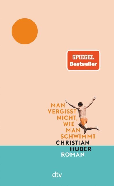 Christian Huber - Man vergisst nicht, wie man schwimmt, E-bok