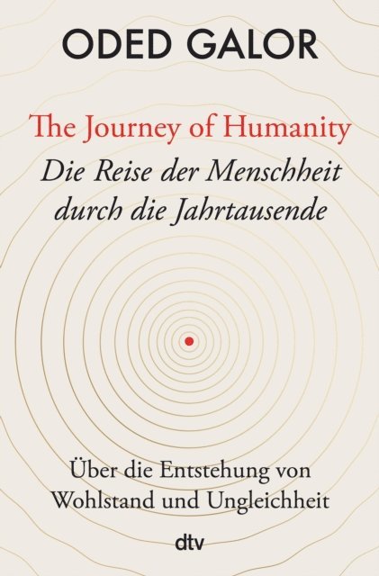 Oded Galor - The Journey of Humanity – Die Reise der Menschheit durch die Jahrtausende, E-bok