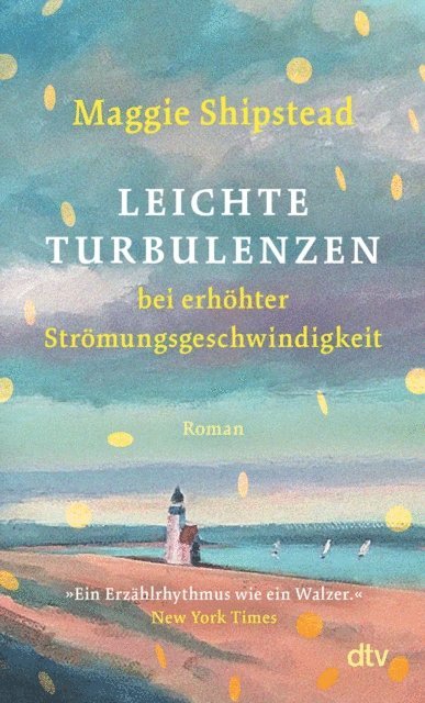 Maggie Shipstead - Leichte Turbulenzen bei erhöhter Strömungsgeschwindigkeit, E-bok