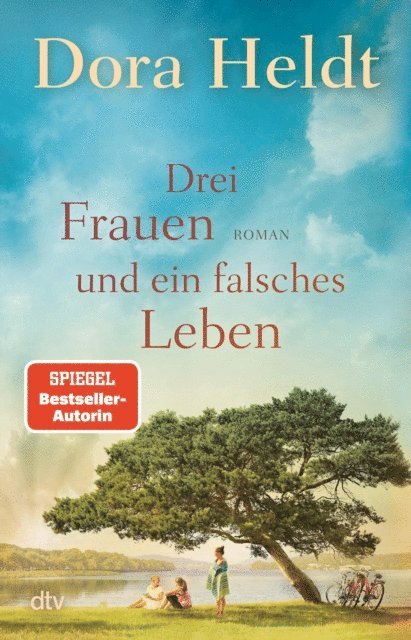 Dora Heldt - Drei Frauen und ein falsches Leben, E-bok