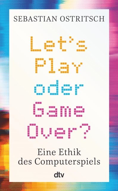 Sebastian Ostritsch - Let's Play oder Game Over?, E-bok