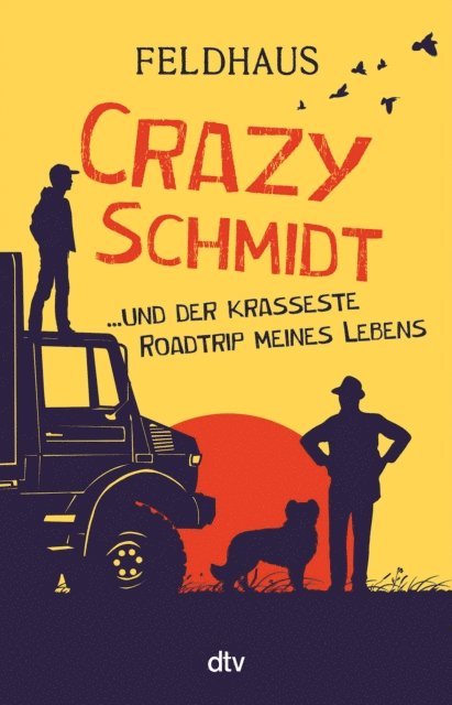 Hans-Jurgen Feldhaus - Crazy Schmidt … und der krasseste Roadtrip meines Lebens, E-bok