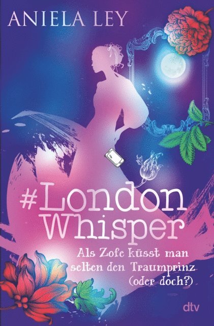 Aniela Ley - #London Whisper – Als Zofe küsst man selten den Traumprinz (oder doch?), E-bok