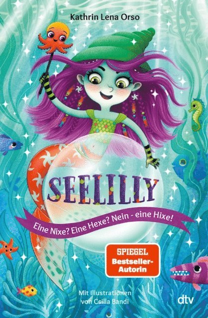 Kathrin Lena Orso - Seelilly – Eine Nixe? Eine Hexe? Nein, eine Hixe!, E-bok
