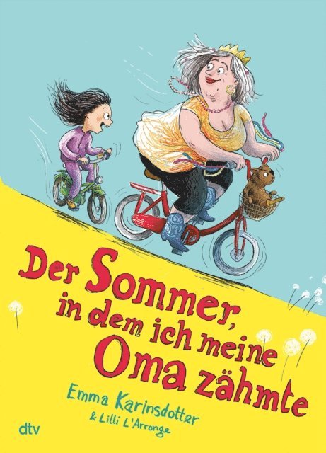 Emma Karinsdotter - Der Sommer, in dem ich meine Oma zähmte, E-bok