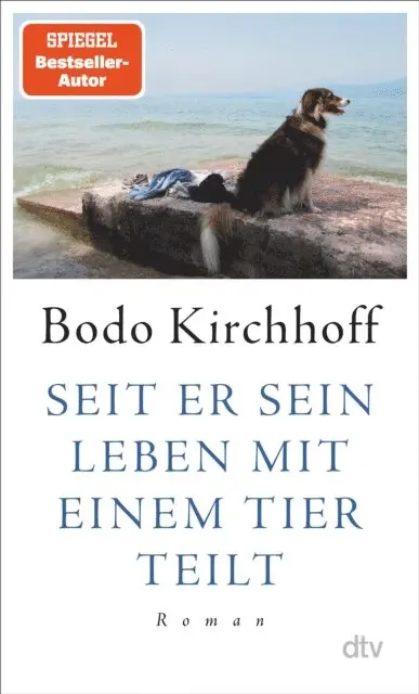 Bodo Kirchhoff - Seit er sein Leben mit einem Tier teilt, E-bok. Tillgänglighet: Lägg i varukorg