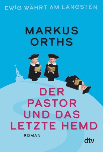 Markus Orths - Ewig währt am längsten – Der Pastor und das letzte Hemd, E-bok