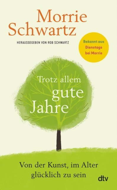 Morrie Schwartz - Trotz allem gute Jahre, E-bok