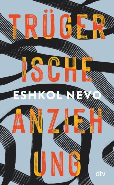 Eshkol Nevo - Trügerische Anziehung, E-bok