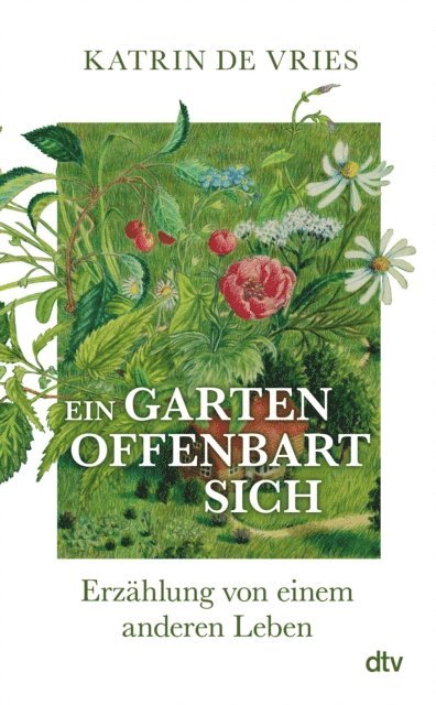 Katrin de Vries - Ein Garten offenbart sich, E-bok