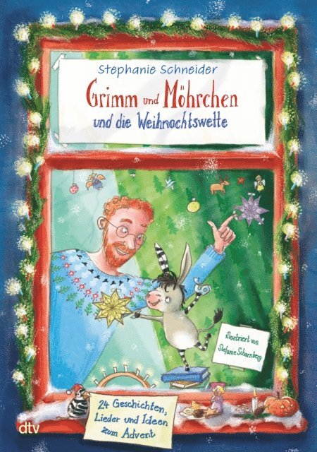 Stephanie Schneider - Grimm und Möhrchen und die Weihnachtswette – 24 Geschichten, Lieder und Ideen zum Advent​, E-bok