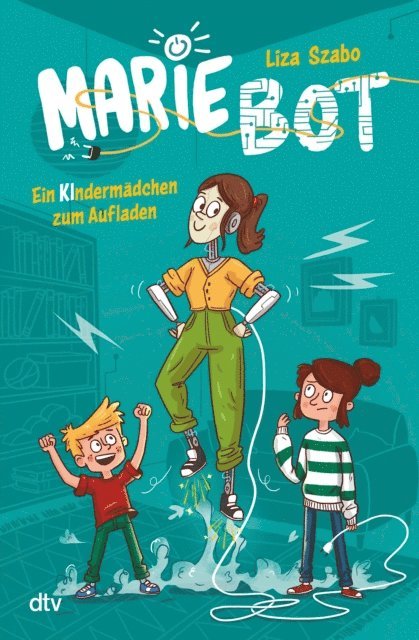 Liza Szabo - Marie Bot – Ein Kindermädchen zum Aufladen, E-bok