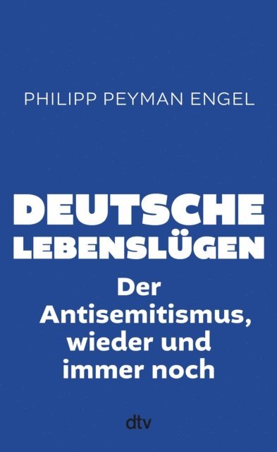 Philipp Peyman Engel - Deutsche Lebenslügen, E-bok