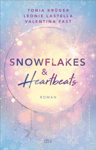 Valentina Fast, Leonie Lastella, Tonia Kruger - Snowflakes and Heartbeats, E-bok
