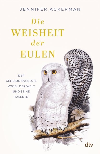 Jennifer Ackerman - Die Weisheit der Eulen, E-bok