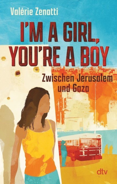 Valerie Zenatti - I'm a girl, you're a boy – Zwischen Jerusalem und Gaza, E-bok