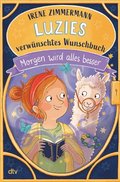 Luzies verwünschtes Wunschbuch ? Morgen wird alles besser