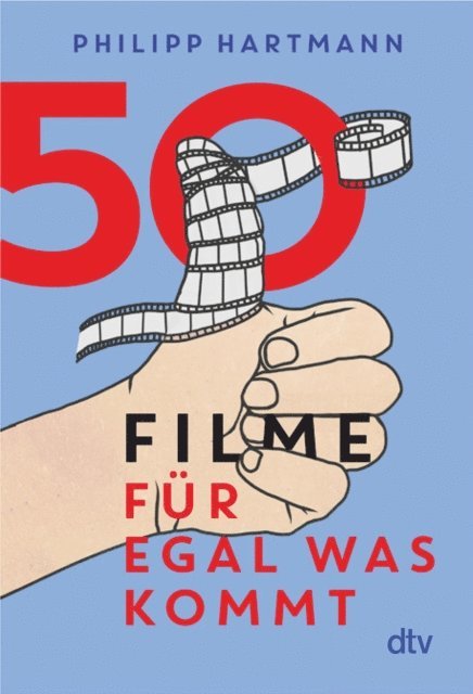 Philipp Hartmann - 50 Filme für egal was kommt, E-bok