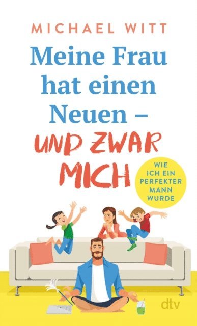 Michael Witt - Meine Frau hat einen Neuen – und zwar mich!, E-bok