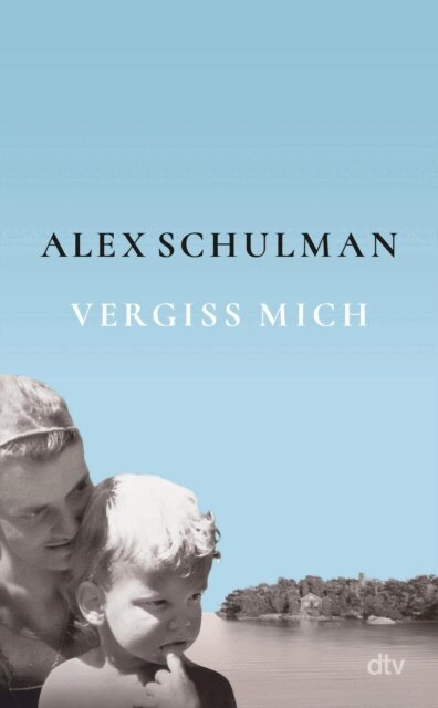 Alex Schulman - Vergiss mich, E-bok