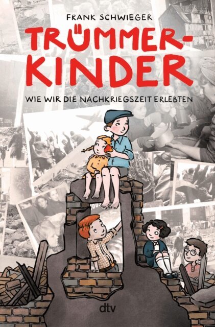 Frank Schwieger - Trummerkinder - Wie wir die Nachkriegszeit erlebten, E-bok