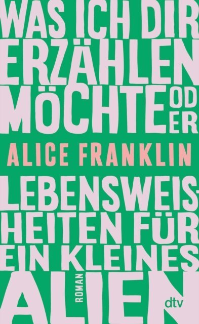 Alice Franklin - Was ich dir erzahlen mochte oder Lebensweisheiten fur ein kleines Alien, E-bok