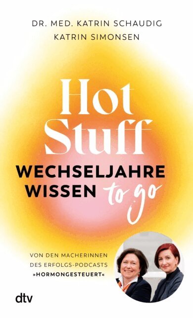 Katrin Simonsen, Katrin Schaudig - Hot Stuff – Wechseljahre-Wissen to go, E-bok. Tillgänglighet: Lägg i varukorg