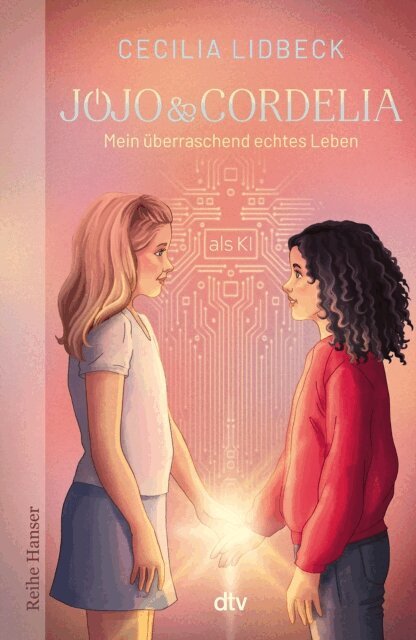Cecilia Lidbeck - Jojo & Cordelia - Mein uberraschend echtes Leben (als KI), E-bok
