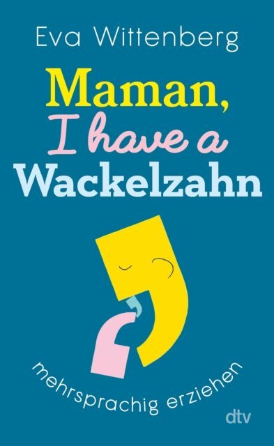 Eva Wittenberg - Maman, I have a Wackelzahn, E-bok. Tillgänglighet: Lägg i varukorg