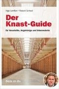 Der Knast-Guide f�r Verurteilte, Angeh�rige und Interessierte