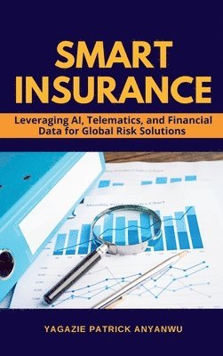 Yagazie Patrick Anyanwu - Smart Insurance, Inbunden