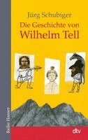 Jürg Schubiger - Die Geschichte von Wilhelm Tell, Häftad