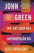 Wie hat euch das Anthropoz�n bis jetzt gefallen?