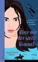 Kimberly Brubaker Bradley - Über mir der weite Himmel, Häftad