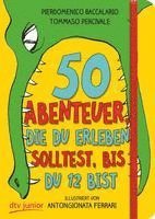 50 Abenteuer, die du erleben solltest, bis du 12 bist