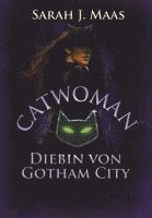 Sarah J. Maas - Catwoman - Diebin von Gotham City, Inbunden