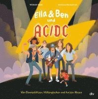 William Wahl - Ella & Ben und AC/DC - Von Donnerblitzen, Höllenglocken und kurzen Hosen, Inbunden