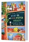 Wei�t du, wo der Pfeffer w�chst? - Erstaunliches Wissen von Ananas bis Zimt