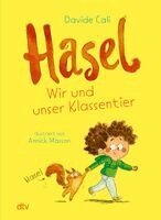 Davide Cali - Hasel - Wir und unser Klassentier, Inbunden