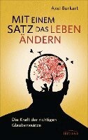 Axel Burkart - Mit einem Satz das Leben ändern, Inbunden