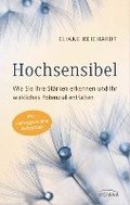 Hochsensibel - Wie Sie Ihre Strken erkennen und Ihr wirkliches Potenzial entfalten