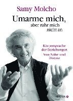 Samy Molcho - Umarme mich, aber rühr mich nicht an, Inbunden
