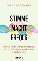 Birte Heckmann - Stimme. Macht. Erfolg., Inbunden