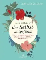 Lienhard U. Valentin - Die Kraft des Selbstmitgefühls, Inbunden. Tillgänglighet: Lägg i varukorg
