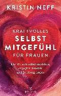 Kraftvolles Selbstmitgefhl fr Frauen