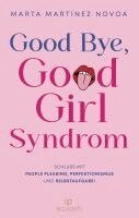 Marta Martínez Novoa - Good Bye, Good Girl Syndrom, Inbunden